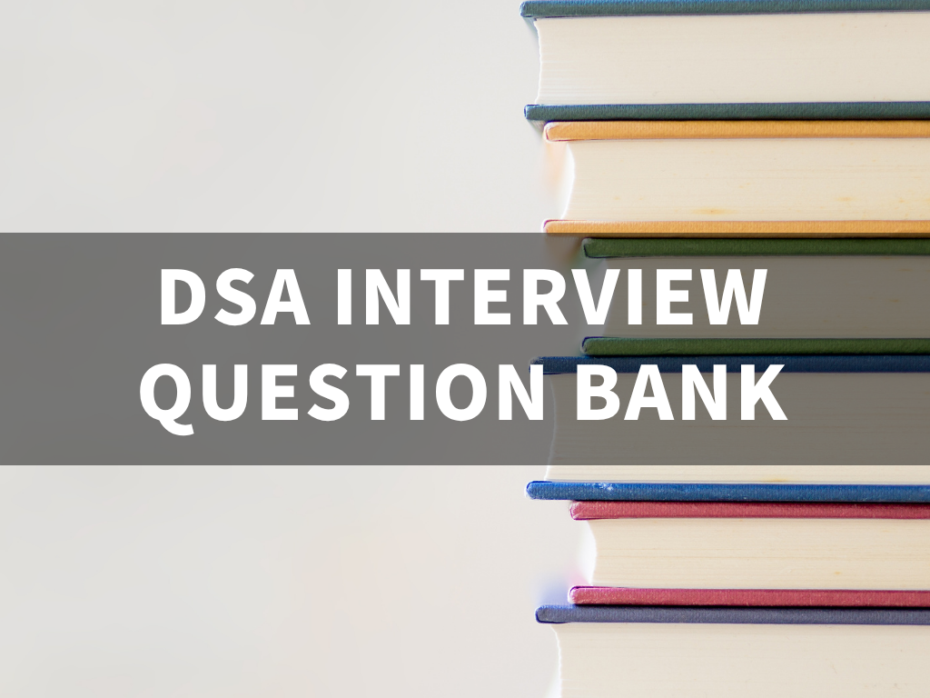 DSA Interview Question Bank