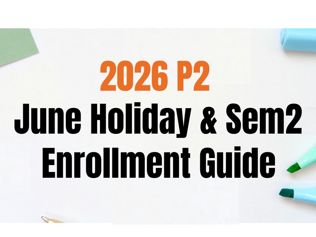 P2｜June Holiday & Sem 2 Class Enrollment